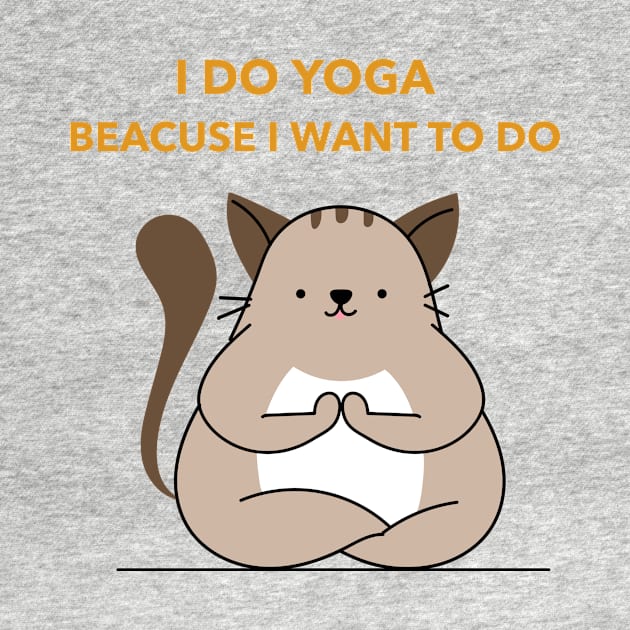 I do yoga beacuse Iwant to do by Azamerch